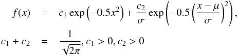 \appendix \setcounter{section}{1} \begin{eqnarray} f(x) &=&c_{1}\exp \left(-0.5x^{2}\right)+\frac{c_{2}}{\sigma }\exp \left(-0.5\left(\frac{x-\mu }{ \sigma }\right)^{2}\right), \\ c_{1}+c_{2} &=&\frac{1}{\sqrt{2\pi }},c_{1}>0,c_{2}>0 \nonumber \end{eqnarray}
