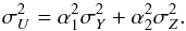 \begin{equation} \sigma _{U}^{2}=\alpha _{1}^{2}\sigma _{Y}^{2}+\alpha _{2}^{2}\sigma _{Z}^{2}. \end{equation}