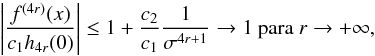 \appendix \setcounter{section}{1} \begin{equation} \left\vert \frac{f^{(4r)}(x)}{c_{1}h_{4r}(0)}\right\vert \leq 1+\frac{c_{2}}{ c_{1}}\frac{1}{\sigma ^{4r+1}}\rightarrow 1\text{ para }r\rightarrow +\infty , \end{equation}