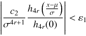 \appendix \setcounter{section}{1} \begin{equation} \left\vert \frac{c_{2}}{\sigma ^{4r+1}}\frac{h_{4r}\left(\frac{x-\mu }{\sigma }\right)}{ h_{4r}(0)}\right\vert <\varepsilon _{1} \end{equation}