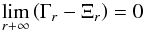 \appendix \setcounter{section}{1} \begin{equation} \underset{r+\infty }{\lim }\left(\Gamma _{r}-\Xi _{r}\right)=0 \end{equation}