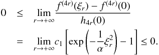 \appendix \setcounter{section}{1} \begin{eqnarray} 0 &\leq &\underset{r\rightarrow +\infty }{\lim }\frac{f^{(4r)}(\xi _{r})-f^{(4r)}(0)}{h_{4r}(0)} \\ &=&\underset{r\rightarrow +\infty }{\lim }c_{1}\left[ \exp \left(-\frac{1}{\alpha }\xi _{r}^{2}\right)-1\right] \leq 0. \nonumber \end{eqnarray}