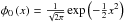 \hbox{$\phi _{0}\left( x\right) =\frac{1}{\sqrt{2\pi }}\exp \left( - \frac{1}{2}x^{2}\right) $}