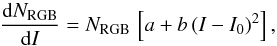 \begin{equation} \label{eq:distributionfit} \frac{{\rm d}N_{\rm RGB}}{{\rm d}I}=N_{\rm RGB}\,\left[a + b\,(I-I_0)^2\right], \end{equation}