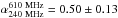 \hbox{$\alpha^{\rm 610~MHz}_{\rm 240~MHz} = 0.50\pm0.13$}