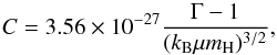\begin{equation} C=3.56 \times 10^{-27} \frac{\Gamma-1}{(k_{\rm B}\mu m_{\rm H})^{3/2}}\textrm{,} \end{equation}