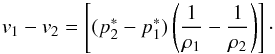 \begin{equation} v_1-v_2=\left[ (p_2^*-p_1^*) \left( \frac{1}{\rho_1}-\frac{1}{\rho_2} \right) \right]\cdot \end{equation}