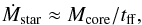 \begin{eqnarray} \dot{M}_{\rm star} \approx M_{\rm core}/t_{\rm ff}, \end{eqnarray}