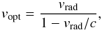 \begin{equation} {v}_{\rm opt} = \frac{v_{\rm rad}}{1 - v_{\rm rad}/c}, \end{equation}