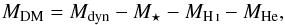\begin{equation} M_{\rm DM} = M_{\rm dyn} - M_{\star} - M_{\ion{H}{i}} - M_{\rm He}, \end{equation}