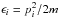 \hbox{$\epsilon_i=p_i^2/2m$}