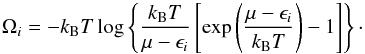 \begin{equation} \label{contpot} \Omega_i = -k_{\rm B}T \log \left\{ \frac{k_{\rm B}T}{\mu-\epsilon_i} \left[ \exp \left( \frac{\mu-\epsilon_i}{k_{\rm B}T} \right) -1\right] \right\}\cdot \end{equation}