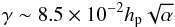 \begin{eqnarray} \gamma \sim 8.5 \times 10^{-2} h_{\rm p} \sqrt{\alpha} \end{eqnarray}