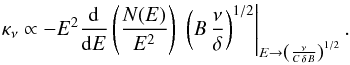 \appendix \setcounter{section}{1} \begin{eqnarray} \kappa_\nu \propto -E^2\frac{\rm d}{{\rm d}E}\left(\frac{N(E)}{E^2}\right)\,\left.\left(B\,\frac{\nu}{\delta}\right)^{1/2}\right|_{E \rightarrow \left(\frac{\nu}{C\,\delta\,B}\right)^{1/2}}. \label{newKap} \end{eqnarray}