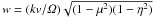 \hbox{$w=(kv/\Om)\sqrt{(1-\mu^2)(1-\eta^2)}$}