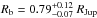 \hbox{$R_{\rm b}=0.79_{-0.07}^{+0.12}~\Rjup$}