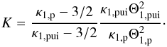 \begin{eqnarray} % K = \frac{\kappa_{1,{\rm p}} - 3/2}{\kappa_{1,{\rm pui}}-3/2} \frac{\kappa_{1,{\rm pui}} \Theta_{1,{\rm pui}}^{2}}{\kappa_{1,{\rm p}} \Theta_{1,{\rm p}}^{2}}\cdot \label{eq-def-k} \end{eqnarray}
