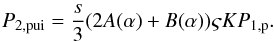 \begin{eqnarray} % P_{2,{\rm pui}} = \frac{s}{3} (2A(\alpha )+B(\alpha )) \varsigma K P_{1,{\rm p}}. \label{eq-p2-p1-pui-p} \end{eqnarray}