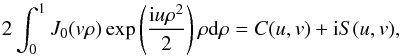\appendix \setcounter{section}{1} \begin{equation} \label{EqA1} 2 \int _0 ^1 J_0( v \rho) \exp\left(\frac{{\rm i} u \rho^2}{2} \right) \rho {\rm d}\rho=C(u,v)+{\rm i}S(u,v) , \end{equation}