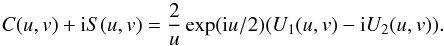 \appendix \setcounter{section}{1} \begin{equation} \label{EqA6} C(u,v)+{\rm i}S(u,v)=\frac{2}{u} \exp({\rm i} u/2) ( U_1(u,v) - {\rm i} U_2(u,v) ). \end{equation}