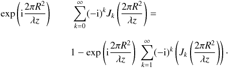 \appendix \setcounter{section}{1} \begin{eqnarray} \label{Eq9} \exp \left({\rm i} \frac{2 \pi R^2}{ \lambda z}\right)&& \;\sum_{k=0}^\infty (-{\rm i})^kJ_{k}\left( \frac{2 \pi R^2}{ \lambda z}\right)=\nonumber\\[2mm] &&1- \exp\left( {\rm i} \frac{2 \pi R^2}{ \lambda z}\right)\; \sum_{k=1}^\infty (-{\rm i})^k \left( J_{k}\left( \frac{2 \pi R^2}{ \lambda z}\right)\right) \cdot \end{eqnarray}