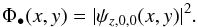 \begin{equation} \label{OFP} \Phi_\bullet(x,y)=|\psi_{z,0,0}(x,y)|^2 . \end{equation}