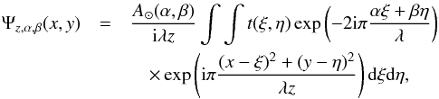 \begin{eqnarray} \label{EqFresnel3} \Psi_{z,\alpha,\beta}(x,y)&=& \frac{A_\odot (\alpha,\beta)}{{\rm i} \lambda z} \int \int t(\xi,\eta) \exp\left(-2 {\rm i} \pi \frac{\alpha \xi+ \beta \eta}{\lambda}\right) \nonumber\\ &&\quad\times \exp\left({\rm i} \pi \frac{(x-\xi)^2+(y-\eta)^2}{\lambda z}\right) {\rm d} \xi {\rm d} \eta , \end{eqnarray}