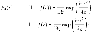 \begin{eqnarray} \label{EqBabinet} \psi_\bullet(r)&=&(1- f(r))*\frac{1}{{\rm i} \lambda z}\exp\left(\frac{{\rm i} \pi r^2}{\lambda z}\right) \nonumber\\ &=&1- f(r)*\frac{1}{{\rm i} \lambda z}\exp\left(\frac{{\rm i} \pi r^2}{\lambda z}\right) \cdot \end{eqnarray}