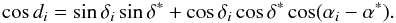 \begin{equation} \cos d_i = \sin\delta_i \sin\delta^{*} + \cos\delta_i \cos\delta^{*}\cos(\alpha_i - \alpha^{*}) . \end{equation}