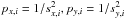 \hbox{$p_{x,i} = 1/s_{x,i}^2 , p_{y,i} = 1/s_{y,i}^2$}