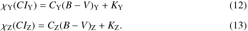 \begin{eqnarray} &&\nonumber\\[-12mm] &&\chi_{\rm Y}(CI_{\rm Y}) = C_{\rm Y}(B-V)_{\rm Y} + K_{\rm Y} \\[2mm] &&\chi_{\rm Z}(CI_{\rm Z}) = C_{\rm Z}(B-V)_{\rm Z} + K_{\rm Z}. \end{eqnarray}