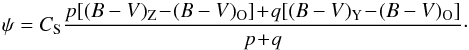 \begin{equation} \psi = C_{\rm S} \frac {p[(B-V)_{\rm Z} \! -\! (B-V)_{\rm O}] \! +\! q[(B-V)_{\rm Y} \! -\! (B-V)_{\rm O}]}{p \! +\! q}\cdot \end{equation}