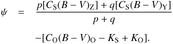 \begin{eqnarray} \psi &=& \frac {p[C_{\rm S}(B-V)_{\rm Z}] + q[C_{\rm S}(B-V)_{\rm Y}]}{p + q} \nonumber \\[2mm] &&- [C_{\rm O}(B-V)_{\rm O} - K_{\rm S} + K_{\rm O}]. \end{eqnarray}