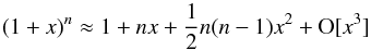 \appendix \setcounter{section}{1} \begin{equation} (1+x)^n \approx 1 + n x + \frac{1}{2}n(n-1)x^2 +\mathrm{O}[x^3] \end{equation}