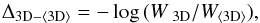 \appendix \setcounter{section}{2} \begin{equation} \Delta_{\rm 3D-\langle\mathrm{3D}\rangle} = -\log\,(W_{\rm~3D}/W_{\rm \langle\mathrm{3D}\rangle}) , \label{eqn:B9} \end{equation}