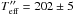 \hbox{$T_{\rm eff}''= 202 \pm 5$}