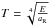 \hbox{$T=\sqrt[4]{\frac{E}{a_\mathrm{R}}}$}