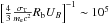 \hbox{$\left[\frac{4}{3}\frac{\sigma_{\rm T}}{m_{\rm e}c^2}R_{\rm b}U_{B}\right]^{-1} \sim 10^5$}