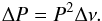 \begin{eqnarray} \Delta P = P^2 \Delta \nu. \end{eqnarray}
