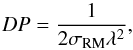 \begin{equation} DP=\frac{1}{2\sigma_{\rm RM}\lambda^2}\label{DP_l2}, \end{equation}
