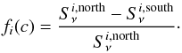 \begin{equation} f_i(c)=\frac{S_\nu^{i,\rm north}-S_\nu^{i,\rm south}}{S_\nu^{i,\rm north}}\cdot \end{equation}