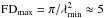 \hbox{$\text{FD}_{\max}=\pi/\lambda_{\min}^2\approx5$}