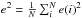 \hbox{$e^2=\frac{1}{N}\sum_i^N e(i)^2$}
