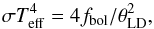 \begin{equation} \label{eq1} \sigma T_{\rm eff}^{4} = 4 f_{\rm bol}/\theta_{\rm LD}^{2}, \end{equation}