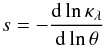 \begin{equation} s=-{\d \ln \kappa_\lambda\over \d \ln\theta} \end{equation}