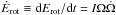 \hbox{$\dot{E}_{\rm rot}\equiv {\rm d}E_{\rm rot}/{\rm d}t=I\Omega \dot{\Omega}$}