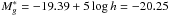 Mathematical equation: \hbox{$M^{*}_{g}=-19.39+5\log h= -20.25$}