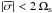 \hbox{$| \overline{\sigma} | < 2\, \Omega_{\rm s}$}