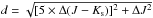 \hbox{$d=\sqrt{[5\times\Delta(J-\ks)]^2+\Delta J^2}$}