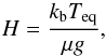 \begin{equation} H=\frac{\kb\teq}{\mu g}, \label{scaleh} \end{equation}